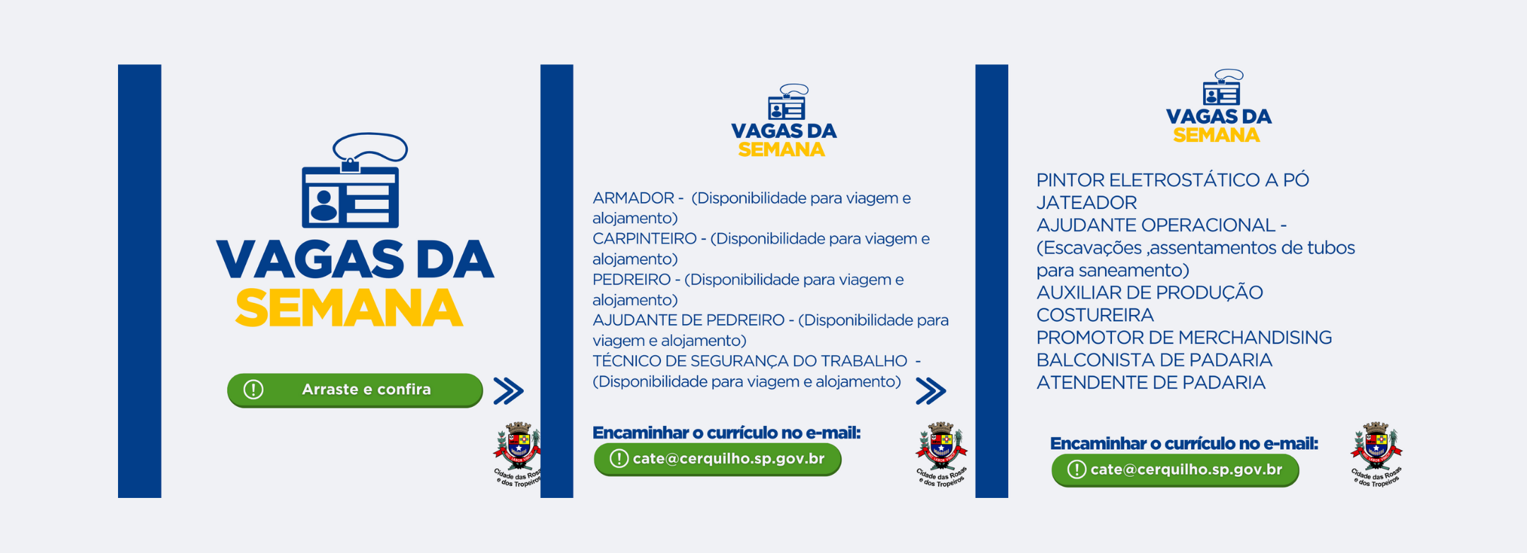 A Prefeitura de Cerquilho, através do CATE – Central de Atendimento ao Trabalhador e à Empresa, informa as vagas disponíveis nesta semana. Confira!