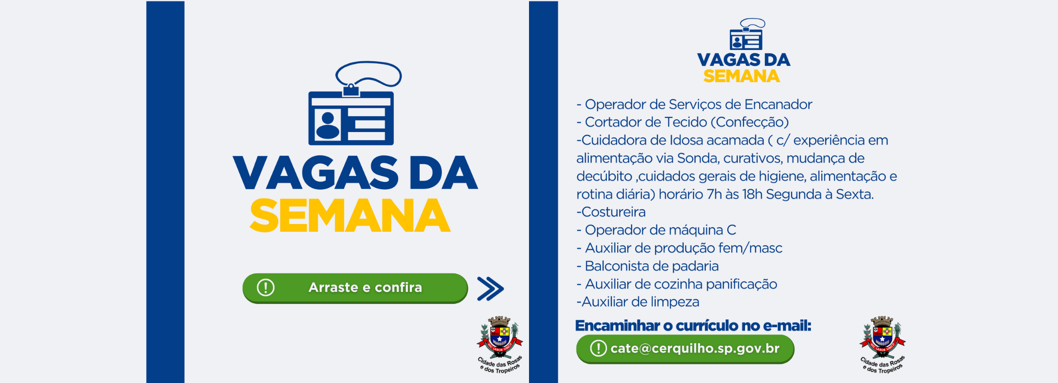 A Prefeitura de Cerquilho, através do CATE – Central de Atendimento ao Trabalhador e à Empresa, informa as vagas disponíveis nesta semana. Veja mais!