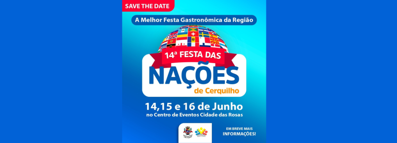 A Prefeitura Municipal, em parceria com o Fundo Social de Solidariedade de Cerquilho apresenta a 14ª Festa da Nações Cerquilho