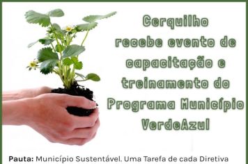 Cerquilho sediará o evento de capacitação e treinamento do Programa Município VerdeAzul