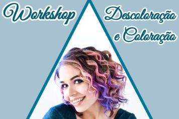 Workshop gratuito de Coloração e Descoloração está com inscrições abertas