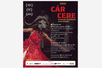 O premiado espetáculo “CÁRCERE” ou “Porque as Mulheres Viram Búfalos” estará em Cerquilho no dia 18 de julho. 