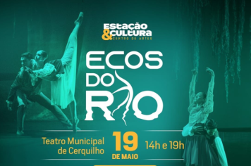 Teatro Municipal recebe espetáculo de dança gratuito “Ecos do Rio”