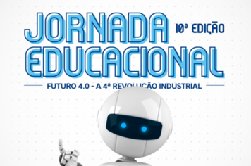 10ª Jornada Educacional de Cerquilho tem como tema Futuro 4.0 – a 4ª Revolução Industrial