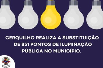 Prefeitura de Cerquilho, por meio da Secretaria de Obras, Viação e Serviços, realiza a substituição de 851 pontos de iluminação pública da cidade. 