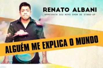 Teatro Municipal recebe o stand-up “Alguém me explica o mundo” com Renato Albani