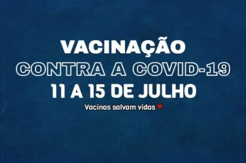 Confira a programação da Campanha de Vacinação contra a Covid-19 de 11 a 15 de Julho