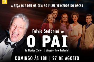 Teatro Municipal recebe a comédia dramática “O Pai” com Fulvio Stefanini
