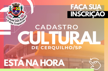 Prefeitura de Cerquilho abre atualização do Cadastro Municipal de Cultura e recebe novas inscrições