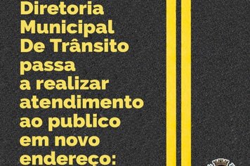 DIRETORIA MUNICIPAL DE TRÂNSITO PASSA A ATENDER EM NOVO ENDEREÇO