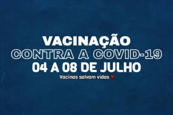 Vacinação contra a Covid-19 de 04 a 08 de Julho