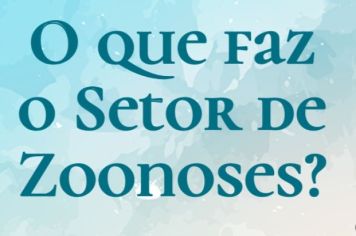 O que faz o Setor de Zoonoses?