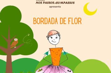 Escola “Nos Passos & Compassos” apresenta espetáculo “Bordada de Flor”