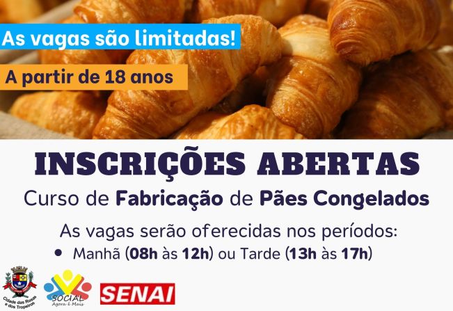 O Fundo Social de Solidariedade em parceria com o SENAI abrem inscrições para Curso de de Fabricação de Pães Congelados