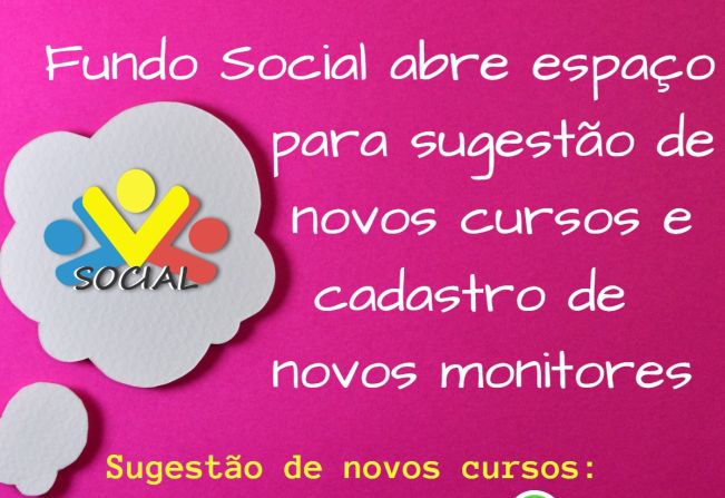 Fundo Social abre espaço para sugestão de novos cursos e cadastro de novos monitores