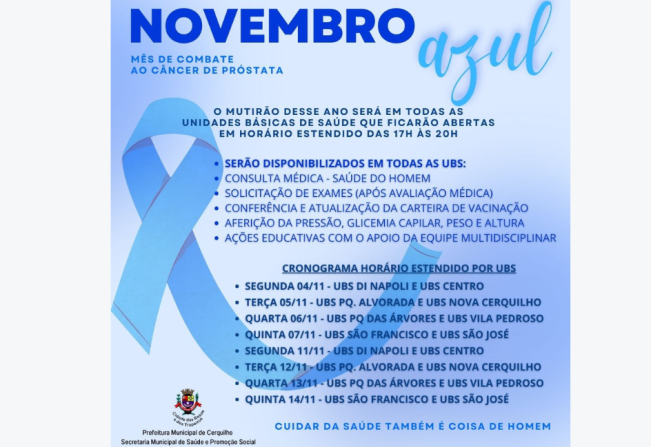 A Secretaria de Municipal de Saúde através das Unidades Básicas de Saúde, informa que no mês de prevenção ao câncer de próstata, acontecerá o Mutirão Novembro Azul com ênfase na saúde do homem.