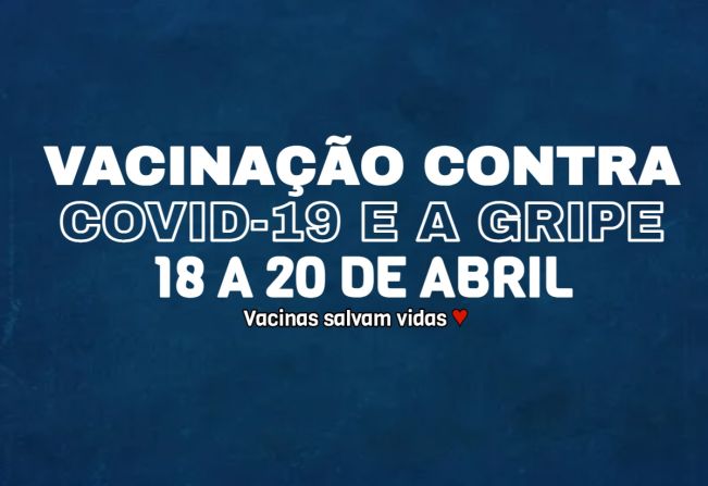 Programação de Vacina contra Covid-19 e contra a Gripe de 18 a 20-04