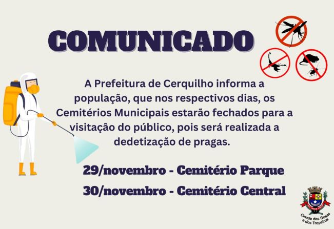 COMUNICADO: fechamento dos Cemitérios Municipais para dedetização.  