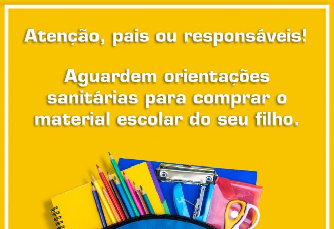 Secretaria da Educação solicita que pais aguardem orientações sanitárias para comprar o material escolar