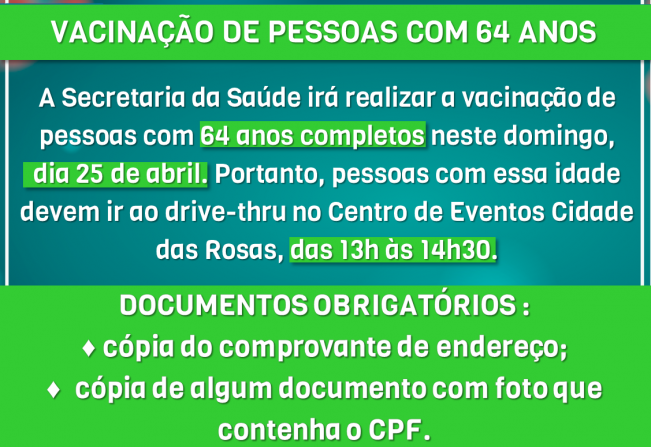 Secretaria da Saúde vacina pessoas com 64 anos neste domingo, dia 25