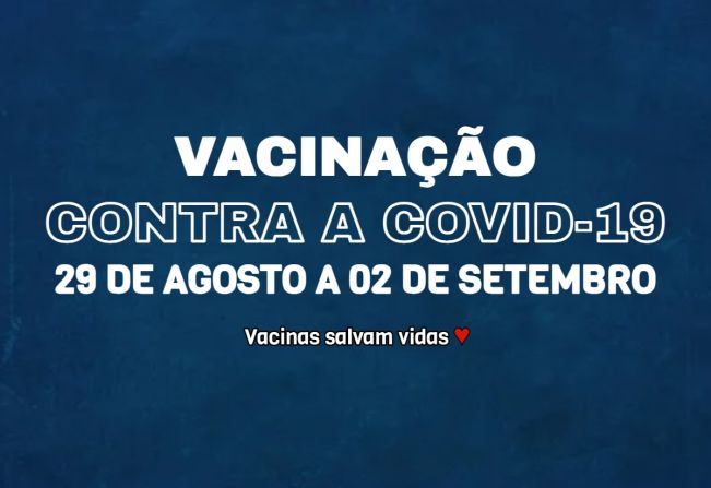 Vacinação contra a Covid-19 de 29 de agosto a 02 de setembro