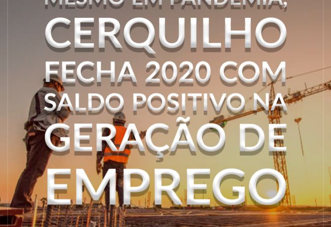 Mesmo em pandemia, Cerquilho fecha 2020 com saldo positivo no emprego