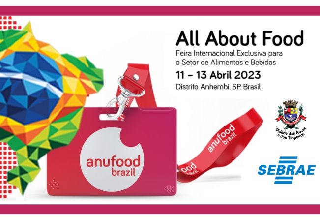 Prefeitura e Sebrae levam você para a All About Food - Feira Internacional Exclusiva para o Setor de Alimentos e Bebidas