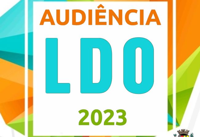 Prefeitura realiza Audiência Pública da Lei de Diretrizes Orçamentárias 2023