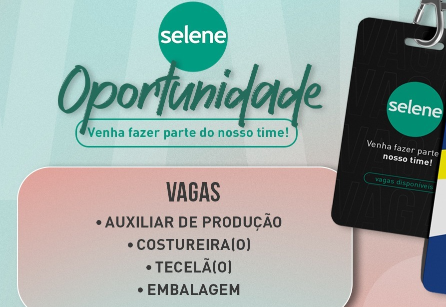Oportunidade de emprego na empresa Selene! Veja mais