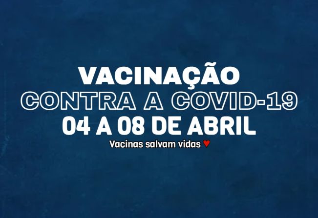 Programação da vacina contra a Covid-19 de 04 a 08 de abril