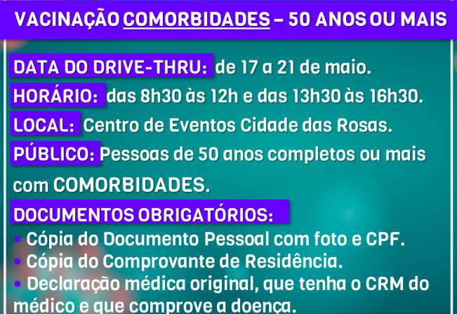 Secretaria da Saúde informa que a partir de segunda, dia 17/05, pessoas com 50 anos ou mais com COMORBIDADE poderão se vacinar