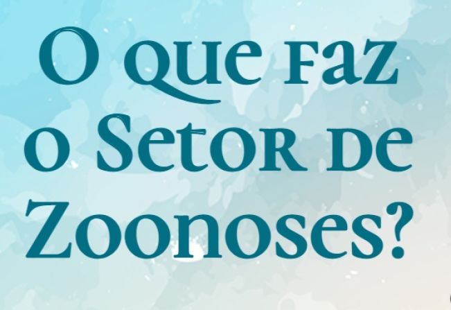 O que faz o Setor de Zoonoses?